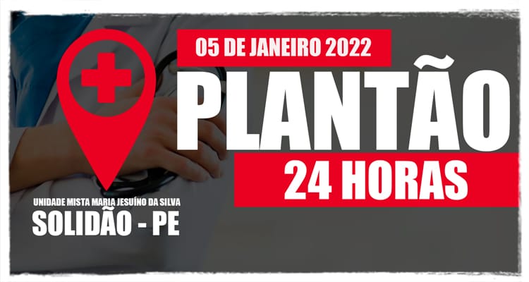 05 de janeiro: Plantão 24 horas da Unidade Mista Maria Jesuíno da Silva