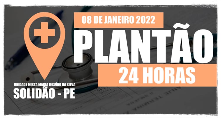 08 de janeiro: Plantão 24 horas da Unidade Mista Maria Jesuíno da Silva
