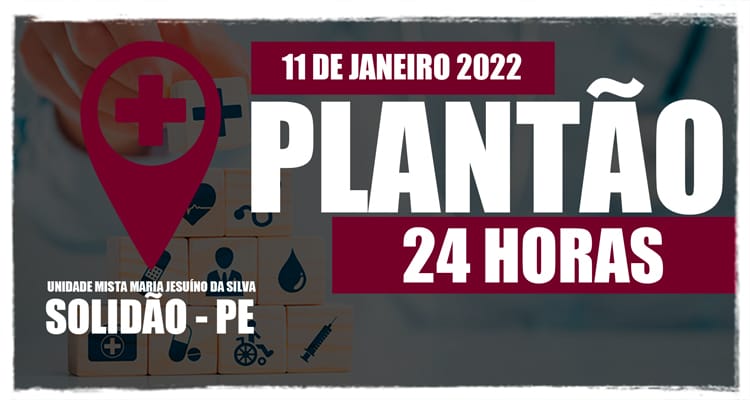11 de janeiro: Plantão 24 horas da Unidade Mista Maria Jesuíno da Silva