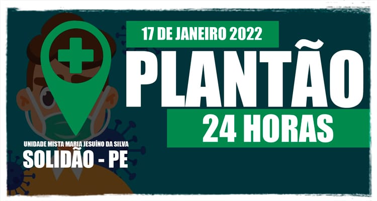 17 de janeiro: Plantão 24 horas da Unidade Mista Maria Jesuíno da Silva