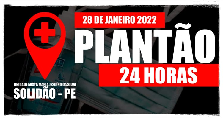 28 de janeiro: Plantão 24 horas da Unidade Mista Maria Jesuíno da Silva