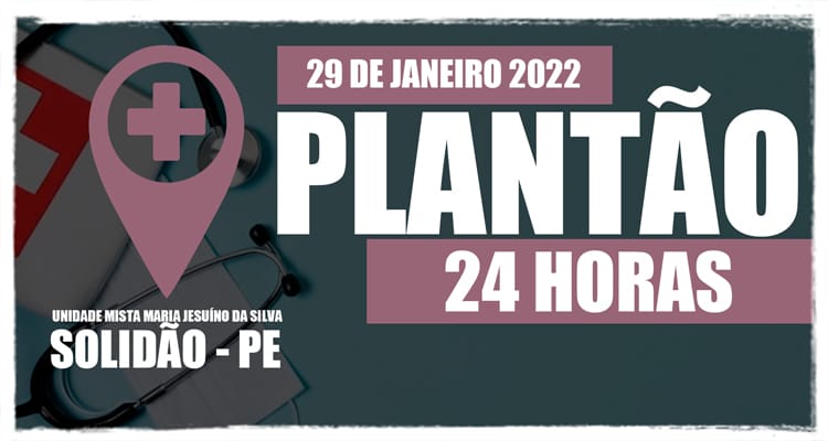 29 de janeiro: Plantão 24 horas da Unidade Mista Maria Jesuíno da Silva