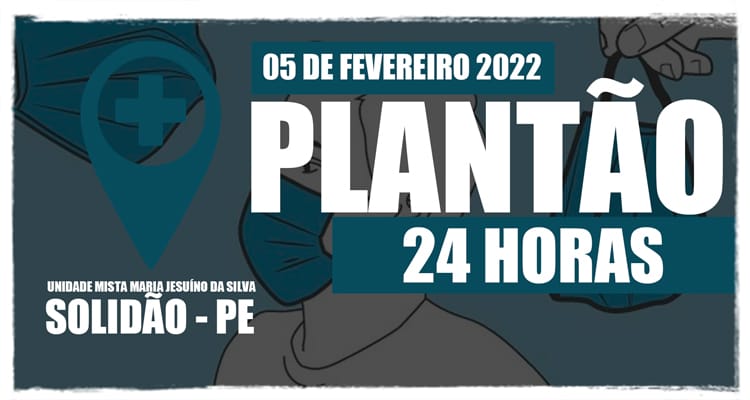 05 de fevereiro: Plantão 24 horas da Unidade Mista Maria Jesuíno da Silva