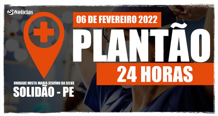 06 de fevereiro: Plantão 24 horas da Unidade Mista Maria Jesuíno da Silva
