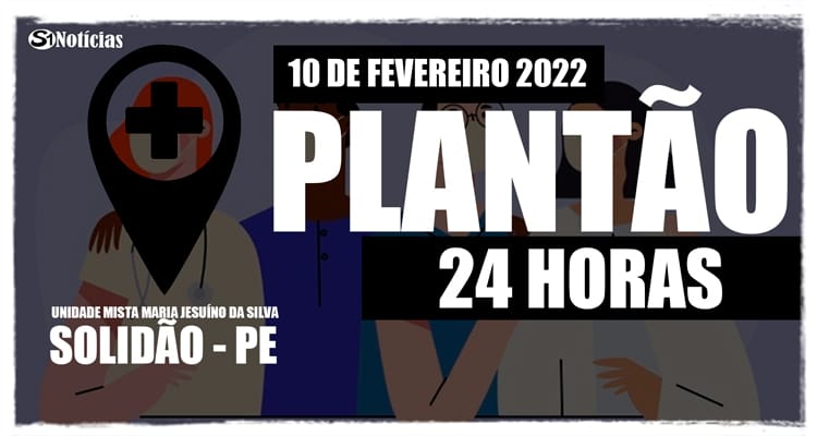 10 de fevereiro: Plantão 24 horas da Unidade Mista Maria Jesuíno da Silva