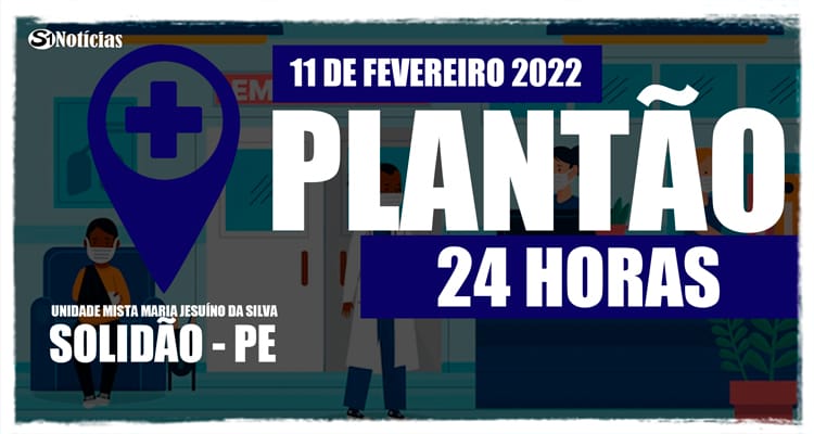 11 de fevereiro: Plantão 24 horas da Unidade Mista Maria Jesuíno da Silva
