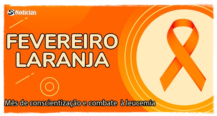 Fevereiro Laranja - Mês de combate à leucemia