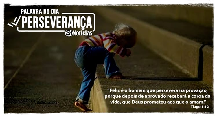 Palavra do Dia – Perseverança