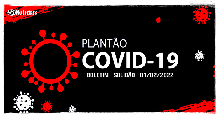 Solidão-PE: Boletim informativo Covid-19 – 01/02/2022
