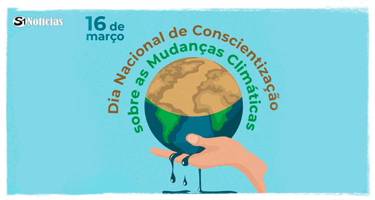 16 de março – Dia Nacional da Conscientização sobre as Mudanças Climáticas