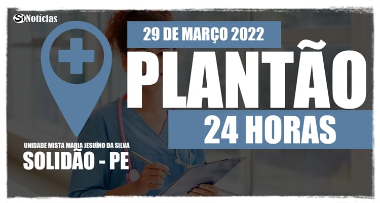 29 de março: Plantão 24 horas da Unidade Mista Maria Jesuíno da Silva