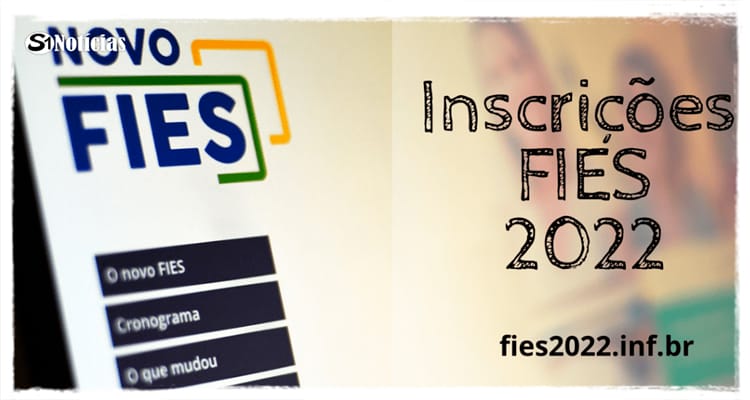 Fies 2022: inscrições começam nesta terça