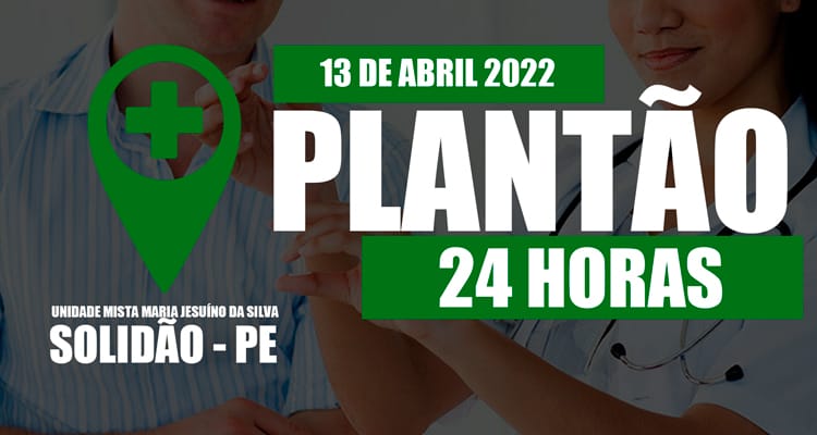 13 de abril: Plantão 24 horas da Unidade Mista Maria Jesuíno da Silva