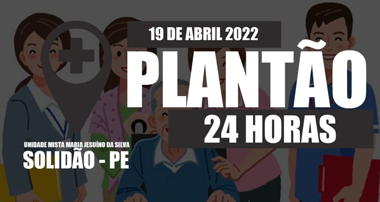 19 de abril: Plantão 24 horas da Unidade Mista Maria Jesuíno da Silva