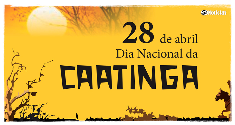 28 de abril - Dia Nacional da Caatinga