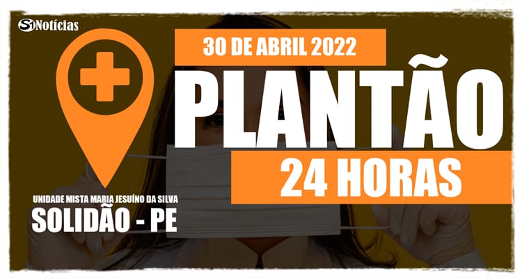 30 de abril: Plantão 24 horas da Unidade Mista Maria Jesuíno da Silva