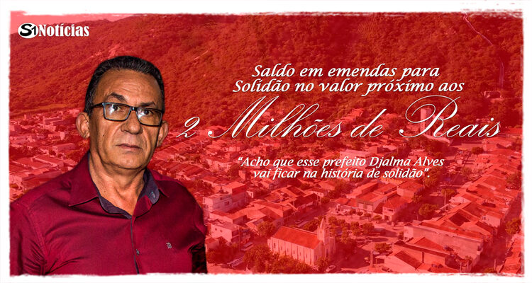 Solidanenses comemoram conquista do Prefeito Djalma Alves de quase 2 Milhões de reais