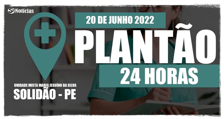 20 de Junho: Plantão 24 horas da Unidade Mista Maria Jesuíno da Silva