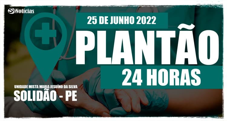 25 de junho: Plantão 24 horas da Unidade Mista Maria Jesuíno da Silva
