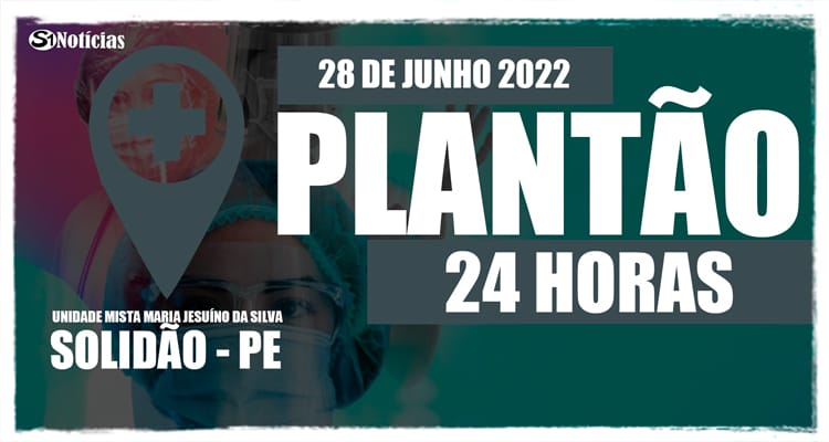 28 de junho: Plantão 24 horas da Unidade Mista Maria Jesuíno da Silva