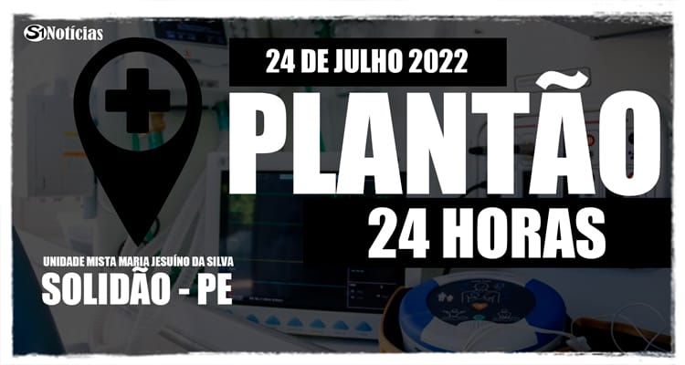 24 de julho: Plantão 24 horas da Unidade Mista Maria Jesuíno da Silva