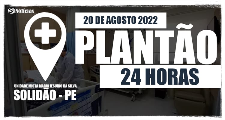 20 de agosto: Plantão 24 horas da Unidade Mista Maria Jesuíno da Silva