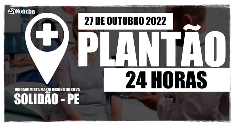 27 de outubro: Plantão 24 horas da Unidade Mista Maria Jesuíno da Silva