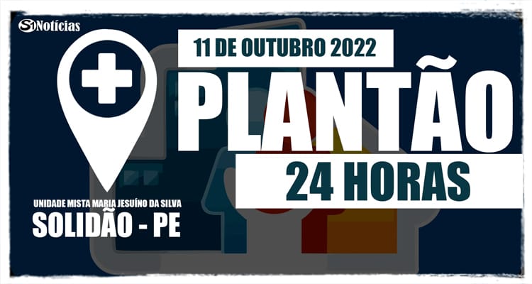 11 de outubro: Plantão 24 horas da Unidade Mista Maria Jesuíno da Silva