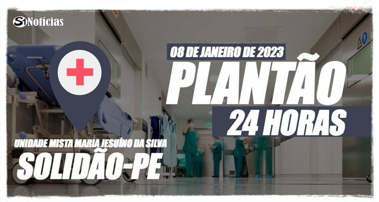 08 de janeiro: Plantão 24 horas da Unidade Mista Maria Jesuíno da Silva