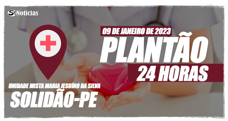 09 de janeiro: Plantão 24 horas da Unidade Mista Maria Jesuíno da Silva