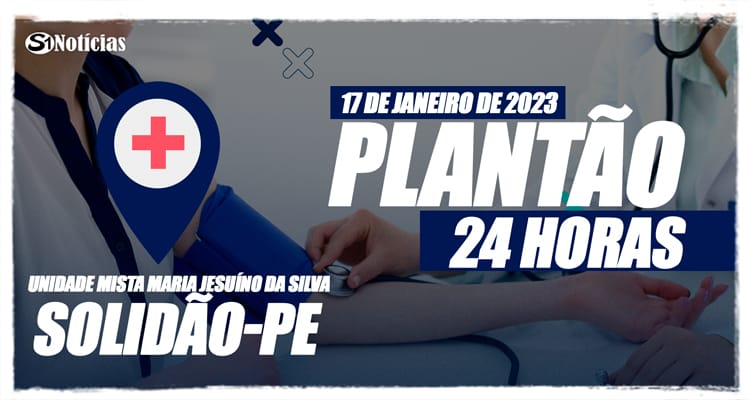 17 de janeiro: Plantão 24 horas da Unidade Mista Maria Jesuíno da Silva