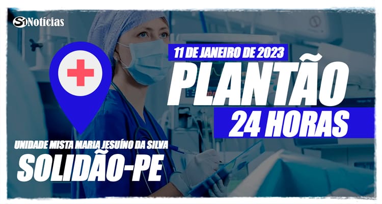 11 de janeiro: Plantão 24 horas da Unidade Mista Maria Jesuíno da Silva