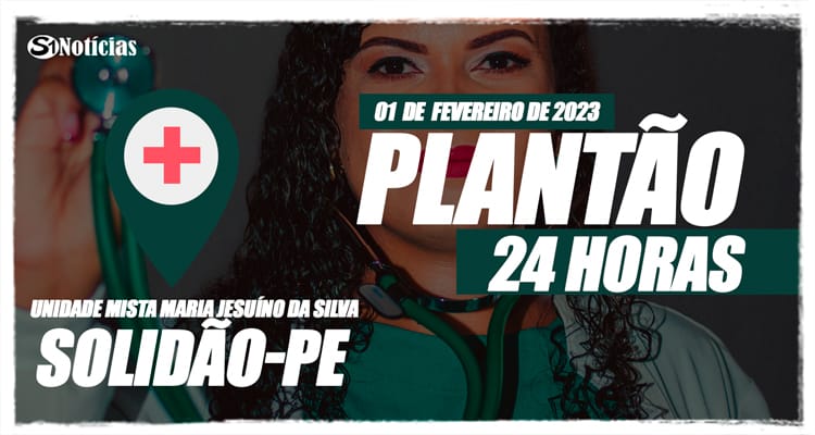 01 de fevereiro: Plantão 24 horas da Unidade Mista Maria Jesuíno da Silva