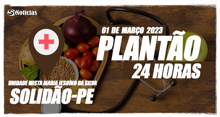 01 de março: Plantão 24 horas da Unidade Mista Maria Jesuíno da Silva
