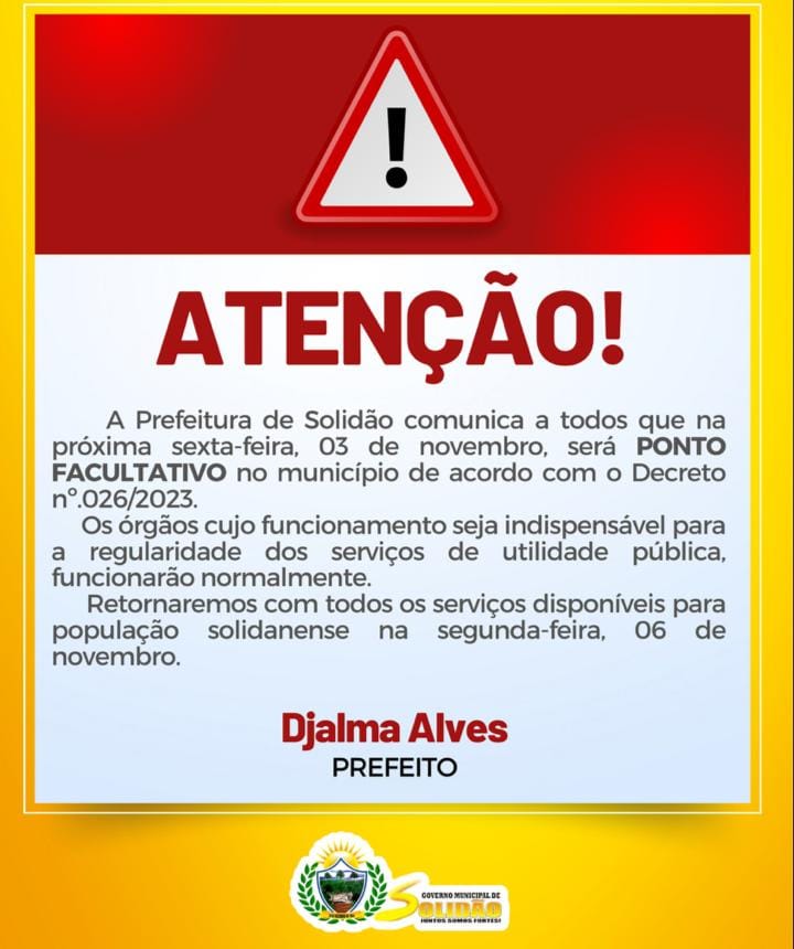 Prefeitura de Solidão Anuncia Ponto Facultativo no Município para Sexta-feira
A Prefeitura de Solidão emitiu um comunicado informando que, de acordo com o Decreto nº.026/2023, a próxima sexta-feira, 03 de novembro, será considerada ponto facultativo na cidade.
É importante ressaltar que os órgãos essenciais para a manutenção dos serviços de utilidade pública permanecerão em funcionamento regular.
Os serviços municipais estarão disponíveis novamente para a população solidanense na segunda-feira, 06 de novembro.