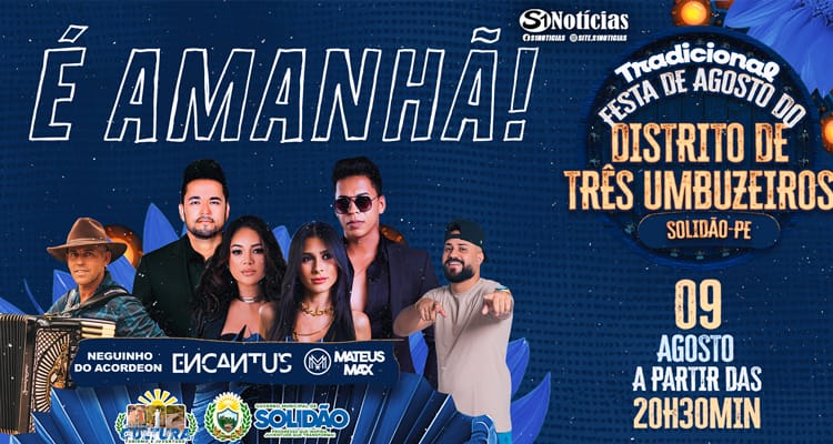 É AMANHÃ! A Festa de Agosto do Distrito de Três Umbuzeiros vai começar