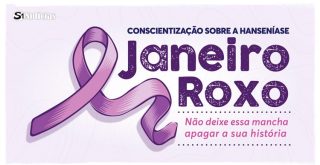 Janeiro Roxo alerta para a conscientização sobre a hanseníase