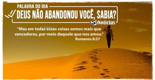 Palavra do Dia – Deus não abandonou você, sabia?